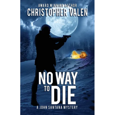 No Way To Die: A John Santana Mystery