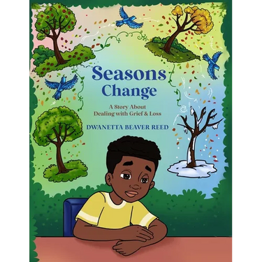 Seasons Change: A Story About Dealing with Grief and Loss