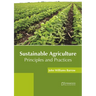 Sustainable Agriculture: Principles and Practices