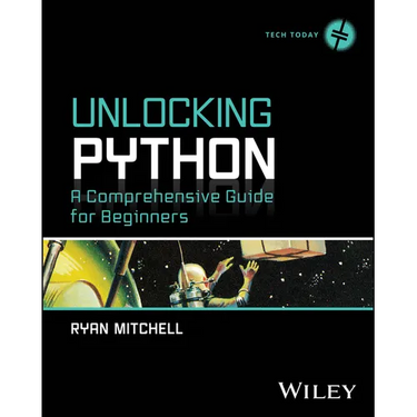 Unlocking Python: A Comprehensive Guide for Beginners