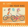 Be Safe on Your Bike