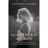 The Mother Of All Days: The True Story Of A Fatal Break-In And The Unexpected Path To Healing