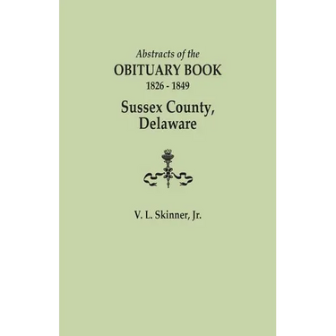 Abstracts of the Obituary Book, 1826-1849, Sussex County, Delaware