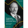 Progressive Politics in the Democratic Party: Samuel Untermyer and the Jewish Anti-Nazi Boycott Campaign
