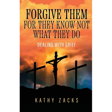 Forgive Them For They Know Not What They Do: Dealing With Grief