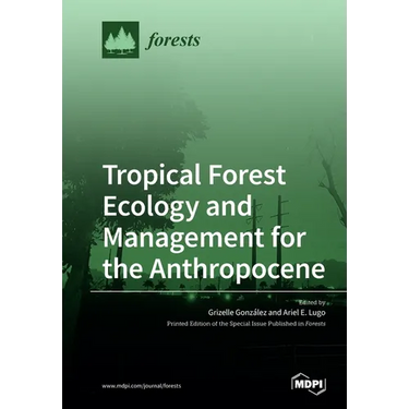 Tropical Forest Ecology and Management for the Anthropocene