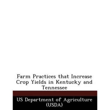 Farm Practices That Increase Crop Yields in Kentucky and Tennessee