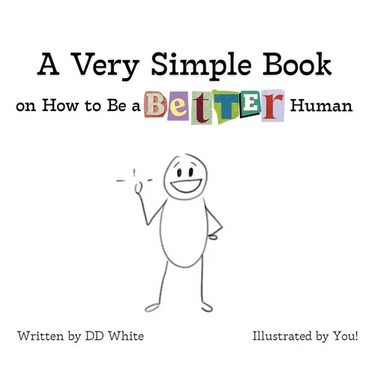 A Very Simple Book on How to Be a Better Human