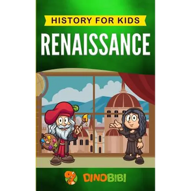 Renaissance: History for kids: A Captivating Guide to a Remarkable Period in European History