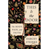 This Is the Door: The Body, Pain, and Faith