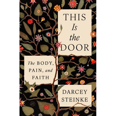 This Is the Door: The Body, Pain, and Faith