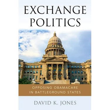 Exchange Politics: Opposing Obamacare in Battleground States