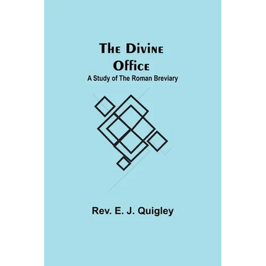 The Divine Office: A Study of the Roman Breviary