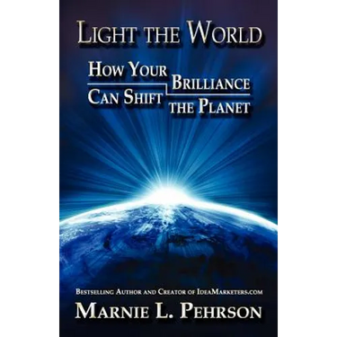 Light the World: How Your Brilliance Can Shift the Planet