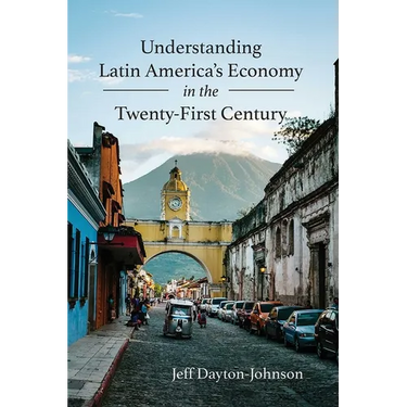 Understanding Latin America's Economy in the Twenty-First Century