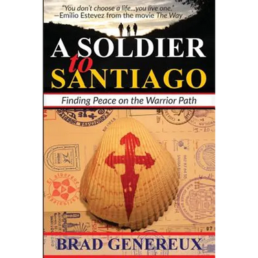 A Soldier to Santiago: Finding Peace on the Warrior Path