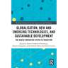 Globalisation, New and Emerging Technologies, and Sustainable Development: The Danish Innovation System in Transition
