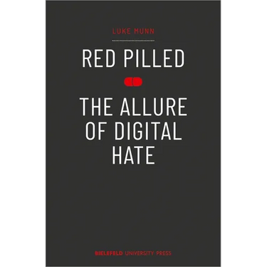 Red Pilled - The Allure of Digital Hate