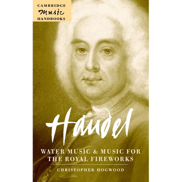 Handel: Water Music and Music for the Royal Fireworks