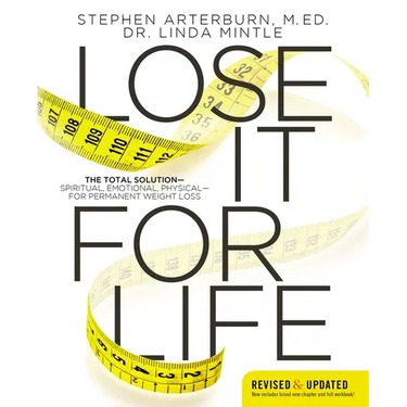 A Lose It for Life: The Total Solution?spiritual, Emotional, Physical?for Permanent Weight Loss (Revised, Updated)