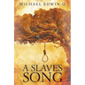 A Slaves Song