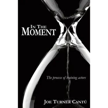 In the Moment: The Process of Training Actors