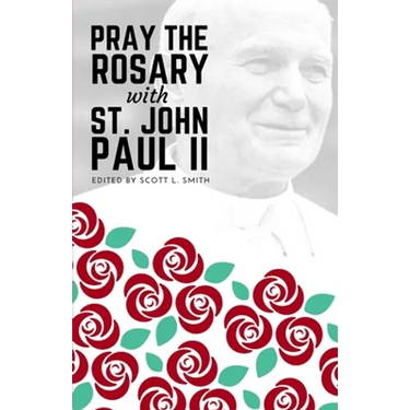 Pray the Rosary with Saint John Paul II