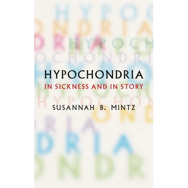 Hypochondria: In Sickness and in Story