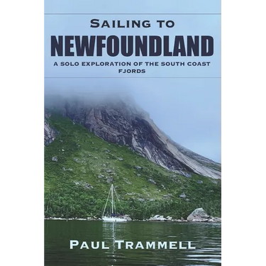 Sailing to Newfoundland: A Solo Exploration of the South Coast Fjords