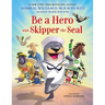 Be a Hero with Skipper the Seal
