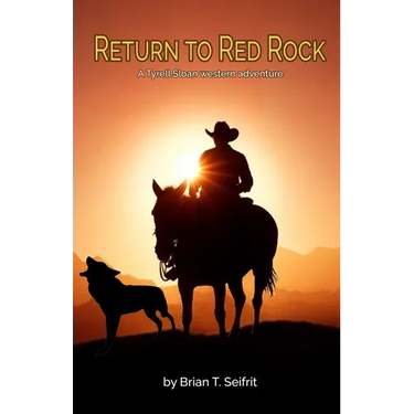 Return to Red Rock: A Tyrell Sloan western adventure