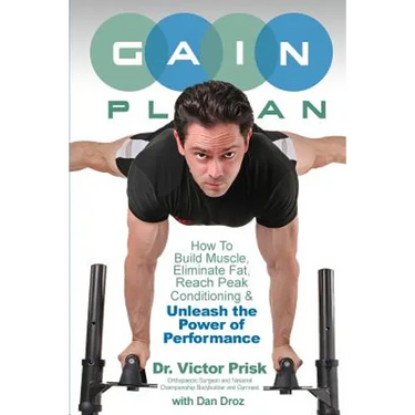 G.A.I.N. Plan: Unleash the Power of Performance: How To Build Muscle, Eliminate Fat, Reach Peak Conditioning