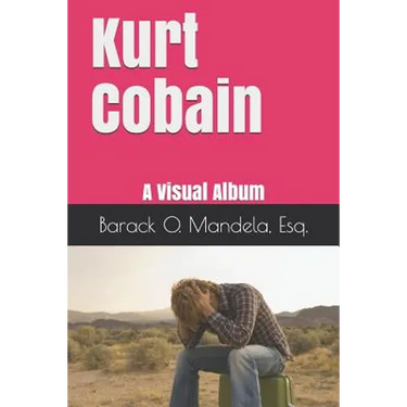 Kurt Cobain: A Visual Album