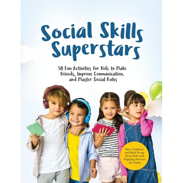 Social Skills Superstars: Boost Confidence and Build Strong Social Skills with Engaging Exercises and Games