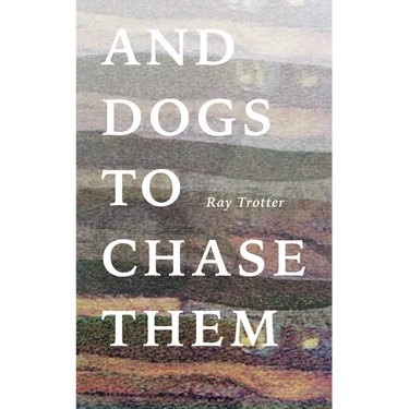 And Dogs to Chase Them