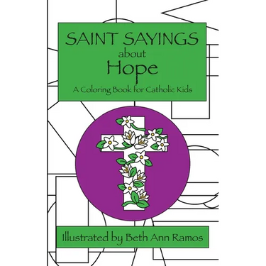 Saint Sayings about Hope: A Coloring Book for Catholic Kids