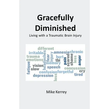 Gracefully Diminished: Living with a Traumatic Brain Injury