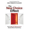 The New Choice Effect: How to Make the Right Decisions Quickly Without Overthinking