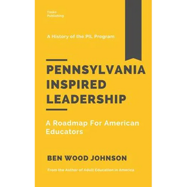 Pennsylvania Inspired Leadership: A Roadmap For American Educators