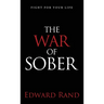 The War of Sober: Fight for Your Life