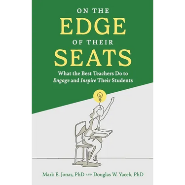 On the Edge of Their Seats: What the Best Teachers Do to Engage and Inspire Their Students