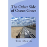 The Other Side of Ocean Grove: Republished after 17 years