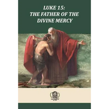 Luke 15 The Father of the Divine Mercy