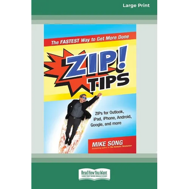 ZIP! Tips: The Fastest Way to Get More Done (16pt Large Print Edition)