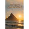 Mastering Your Emotions: Steps to Reject the Spirit of Fear