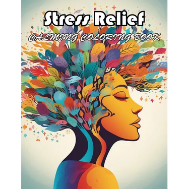 Stress Relief Calming Coloring Book: Coloring Book of Awe-inspiring for Stress Relief and Relaxation