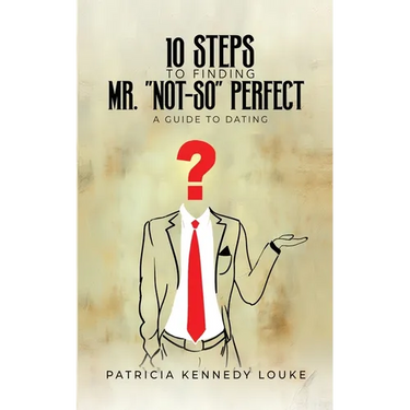 10 Steps To Finding Mr. "Not-So" Perfect