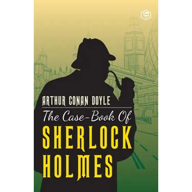 The Case-Book of Sherlock Holmes