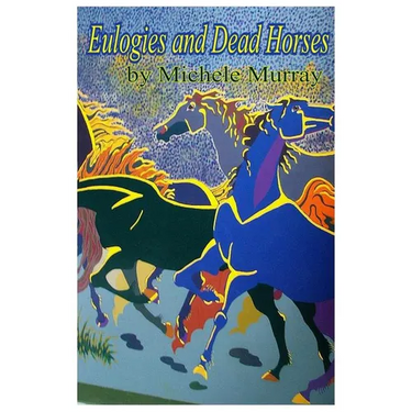 Eulogies and Dead Horses: Adventures and Interesting Situations in the Life of a Traveling Geologist