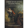 Descent Into Darkness: An Explanatory Guide To Shakespeare's Macbeth